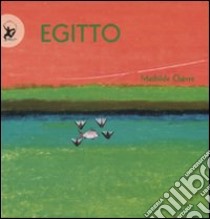 Egitto. Ediz. illustrata libro di Chèvre Mathilde