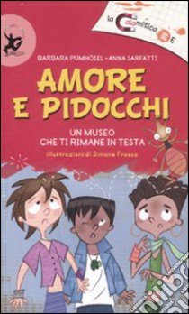 Amore e pidocchi. Ediz. illustrata libro di Pumhösel Barbara; Sarfatti Anna