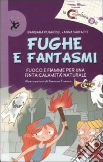 Fughe e fantasmi. Ediz. illustrata libro di Pumhösel Barbara; Sarfatti Anna