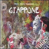 Giappone. Ediz. illustrata libro di Debidour Marc-Henry