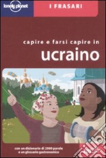 Capire e farsi capire in ucraino libro di Pavlyshyn Marco; Dapino C. (cur.)