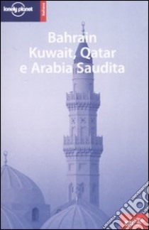 Bahrain, Kuwait, Qatar e Arabia Saudita libro