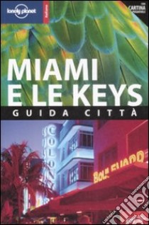 Miami e le Keys. Con cartina libro