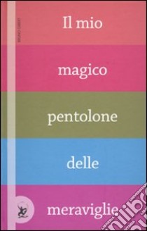 Il mio magico pentolone delle meraviglie libro di Gibert Bruno