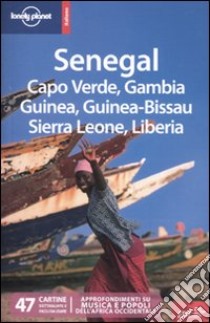 Senegal. Capo Verde, Gambia, Guinea, Guinea-Bissau, Sierra Leone, Liberia libro