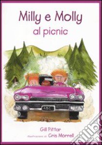 Milly e Molly al picnic. Ediz. illustrata libro di Pittar Gill; Morrell Cris