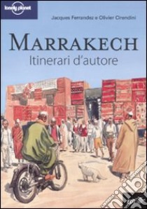 Marrakech. Ediz. illustrata libro di Ferrandez Jacques; Cirendini Olivier; Dapino C. (cur.)