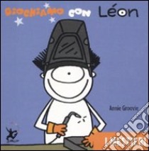 Giochiamo con Léon. I mestieri. Ediz. illustrata libro di Groovie Annie