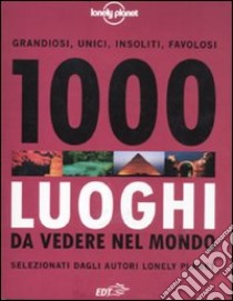 1000 luoghi da vedere nel mondo. Ediz. illustrata libro