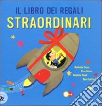 Il libro dei regali straordinari. Ediz. illustrata libro