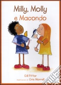 Milly, Molly e Macondo libro di Pittar Gill