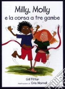 Milly, Molly e la corsa a tre gambe libro di Pittar Gill