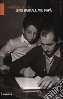 Gino Bartali, mio papà libro di Bartali Andrea