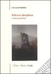 Polvere inesplosa libro di Paladino Giovanni