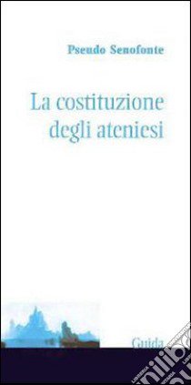 La costituzione degli ateniesi libro di Pseudo Senofonte