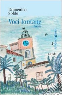 Voci lontane libro di Soldo Domenico