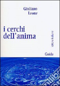 I cerchi dell'anima libro di Leone Giuliano