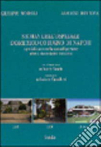 Storia dell'Ospedale Domenico Cotugno di Napoli libro di Morelli Giuseppe; Bottone Alfonso