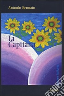 La capitana libro di Bennato Antonio