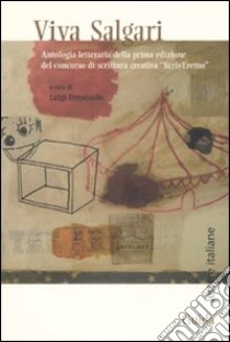 Viva Salgari. Antologia letteraria della prima edizione del concorso di scrittura creativa «ScrivEremo» libro di Ferraiuolo Luigi