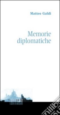 Memorie diplomatiche libro di Galdi Matteo; Tuccillo A. (cur.)