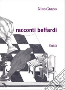 Racconti beffardi libro di Grasso Nino