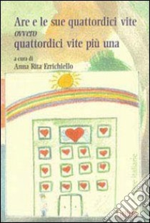 Are e le sue quattordici vite ovvero quattordici vite più una libro di Errichiello A. R. (cur.)