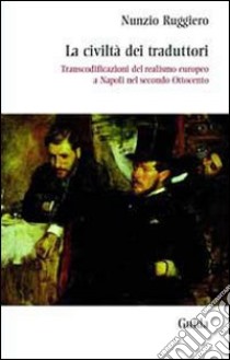 La Civiltà dei traduttori libro di Ruggiero Nunzio