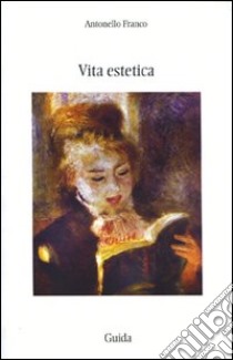 Vita estetica libro di Franco Antonello