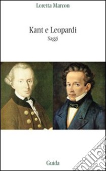 Kant e Leopardi libro di Marcon Loretta