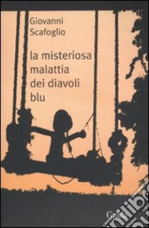 La misteriosa malattia dei diavoli blu libro di Scafoglio Giovanni