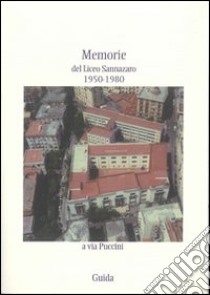 Memorie del liceo Sannazaro. 1950-1980 libro