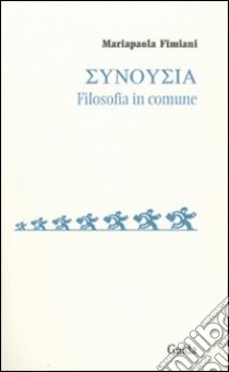 Sunousia. Filosofia in comune libro di Fimiani Mariapaola