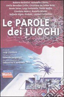 Le parole dei luoghi libro di Giordano L. (cur.)