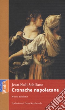 Cronache napoletane libro di Schifano Jean-Noël