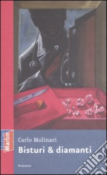 Bisturi & diamanti libro di Molinari Carlo