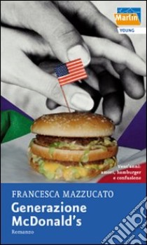 Generazione McDonald's libro di Mazzucato Francesca