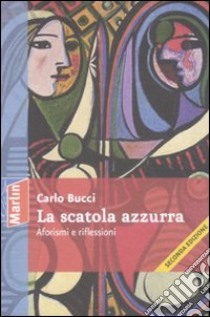 La scatola azzurra. Aforismi e riflessioni libro di Bucci Carlo