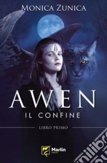 Il confine. Awen libro di Zunica Monica