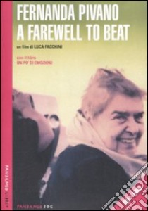 A Farewell to beat. DVD. Con libro libro di Pivano Fernanda