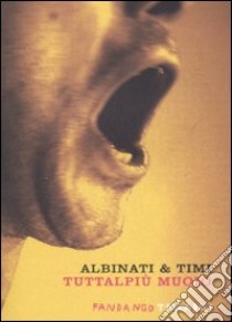 Tuttalpiù muoio libro di Albinati Edoardo; Timi Filippo