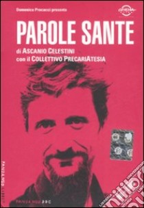 Parole sante. Con DVD libro di Celestini Ascanio