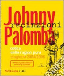 Recinzioni 2005/2006. Cotica della ragion pura libro di Palomba Johnny