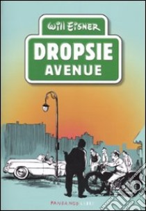 Dropsie Avenue libro di Eisner Will; Plazzi A. (cur.)