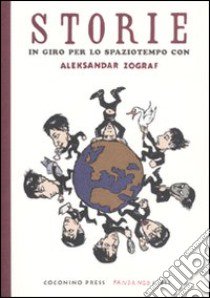 Storie in giro per lo spaziotempo con Aleksandar Zograf libro di Zograf Aleksandar