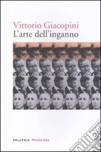 L'arte dell'inganno libro di Giacopini Vittorio