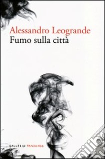 Fumo sulla città libro di Leogrande Alessandro