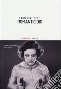 Romanticidio libro di Cutolo Carolina