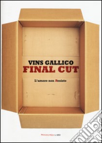 Final cut. L'amore non Resiste libro di Gallico Vins