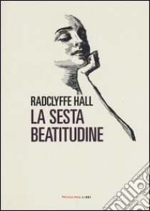 La sesta beatitudine libro di Hall Radclyffe